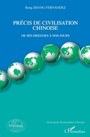 Précis de civilisation chinoise: De ses origines à nos jours (Mouvements Économiques Et Sociaux) (French Edition) 2343048746 Book Cover
