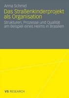 Das Strassenkinderprojekt ALS Organisation: Strukturen, Prozesse Und Qualitat Am Beispiel Eines Heims in Brasilien 3531174185 Book Cover