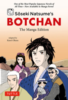 Soseki Natsume's Botchan: The Manga Edition: One of Japan's Most Popular Novels of All Time--Now Available in Manga Form! 4805317825 Book Cover