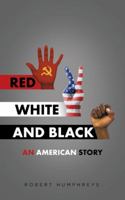 Red, White and Black: An American Story 1524610402 Book Cover