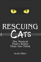 Rescuing CATS: The Musical That's Better Than You Think B0CD13R6L6 Book Cover