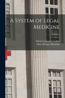 A System of Legal Medicine; Volume 1 1019084758 Book Cover
