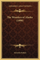 The Wonders of Alaska 1141539462 Book Cover