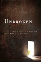 Unbroken: Everyone Has a Story; It's What You Don't Know That Matters 1617775924 Book Cover