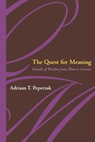 The Quest for Meaning: Friends of Wisdom from Plato to Levinas 0823222780 Book Cover