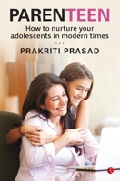 ParenTEEN: How to Nurture Your Adolescents in Modern Times 8129151197 Book Cover