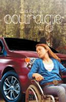 Old Fashion Courage 1466990449 Book Cover