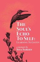 The Soul's Echo To Self: Learning To Listen B0G3YG1LZP Book Cover