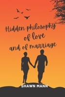 Hidden Philosophy of Love and of Marriage B0BB5CKHCM Book Cover