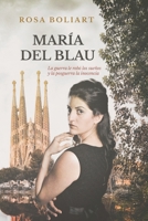 MARÍA DEL BLAU: La guerra le robó los sueños y la posguerra la inocencia B097SLXBDX Book Cover