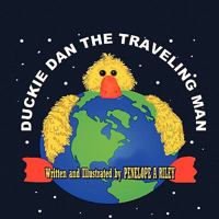 Duckie Dan The Traveling Man 1449046347 Book Cover