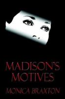 Madison's Motives 1413713505 Book Cover