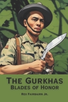 The Gurkhas Blades of Honor B0FKTQD9NQ Book Cover
