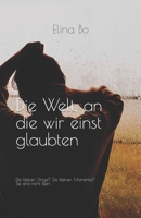 Die Welt, an die wir einst glaubten 3753436259 Book Cover