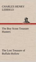 The Boy Scout Treasure Hunters: The Lost Treasure of Buffalo Hollow 1515386759 Book Cover