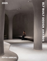 BLT Built Design Awards 2025: Best of Achitecture, Interior and Landscape Design B0GMNZRFB3 Book Cover
