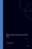 Silius Italicus and His View of the Past (London Studies in Classical Philology) (London Studies in Classical Philology) 9050630294 Book Cover