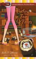 Nothing to Fear But Ferrets (Kendra Ballantyne, Petsitter Mysteries) 0425203735 Book Cover