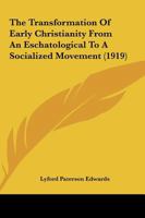 The Transformation of Early Christianity From an Eschatological to a Socialized Movement 1104404117 Book Cover