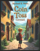 Coin Toss - German: Courage and decision-making (German Edition) B0G5WB8HDL Book Cover