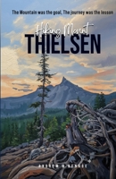 Hiking Mount Thielsen: The Mountain was the goal, the journey was the lesson 1970563842 Book Cover