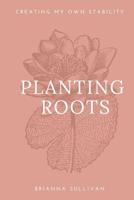 Planting Roots 1090149581 Book Cover