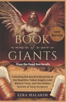 Book of Giants from the Dead Sea Scrolls: Unlocking the Ancient Mysteries of the Nephilim, Fallen Angels, Lost Biblical Texts, and the Hidden Secrets of Early Scripture B0F1GBTPRJ Book Cover