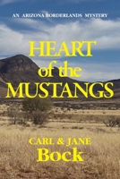 Heart of the Mustangs: An Arizona Borderlands Mystery 1951150651 Book Cover