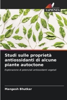 Studi sulle proprietà antiossidanti di alcune piante autoctone: Esplorazione di potenziali antiossidanti vegetali (Italian Edition) 6203151297 Book Cover