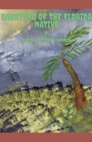 Haunting of the Florida Native B0GG9LZ5MP Book Cover