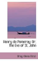 Henry de Pomefrey or The Eve of St. John a Legend of Cornwall and Devon 0526866640 Book Cover