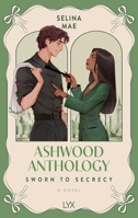 Sworn to Secrecy (Ashwood Anthology) B0GV4S1T3N Book Cover
