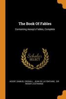 The Book of Fables: Containing Aesop's Fables 101555282X Book Cover