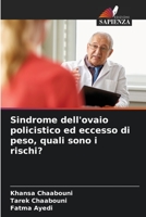 Sindrome dell'ovaio policistico ed eccesso di peso, quali sono i rischi? 6204448978 Book Cover