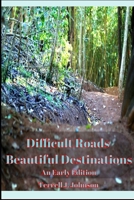 Difficult Roads. Beautiful Destinations.: An Early Period 1671239156 Book Cover