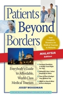 Patients Beyond Borders, Malaysia Edition: Everybody's Guide to Affordable, World-Class Medical Care Abroad 0979107954 Book Cover
