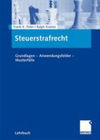 Steuerstrafrecht: Grundlagen - Anwendungsfelder - Musterfalle 383490693X Book Cover