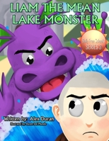 Liam The Mean Lake Monster 1796353167 Book Cover