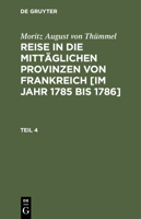 Reise in die mitt�glichen Provinzen von Frankreich [im Jahr 1785 bis 1786] 3112436512 Book Cover