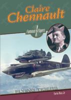Claire Chennault: Flying Tiger (Famous Flyers) 0791072177 Book Cover