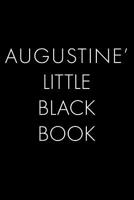 Augustine's Little Black Book: The Perfect Dating Companion for a Handsome Man Named Augustine. A secret place for names, phone numbers, and addresses. 1073748200 Book Cover