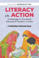 Literacy in Action : Challenges in the Adult Education System in India 9353283086 Book Cover