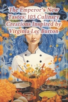 The Emperor's New Tastes: 105 Culinary Creations Inspired by Virginia Lee Burton B0CRKYHFJQ Book Cover