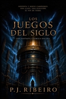 LOS JUEGOS DEL SIGLO: UNA FANTASÍA CÓSMICA OSCURA (Spanish Edition) B0H8QK3WBW Book Cover