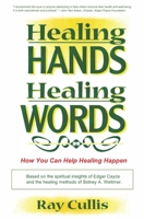 Healing Hands Healing Words: You can help healing happen! 1072064936 Book Cover
