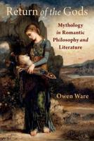 Return of the Gods: Mythology in Romantic Philosophy and Literature 0197763960 Book Cover