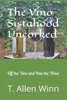 The Vino Sistahood Uncorked: Off the Vine and Into the Wine B0CL4RHRW9 Book Cover