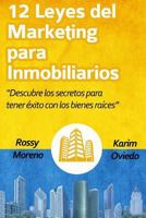 12 Leyes del Marketing para Inmobiliarios: Descubre los secretos para obtener éxito con los bienes raíces 1790135184 Book Cover