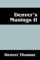 Denver's Musings II 1478769408 Book Cover
