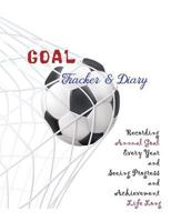 Goal Tracker and Diary Recording Annual Goal Every Year and Seeing Progress and Achievement Life Long 179852404X Book Cover
